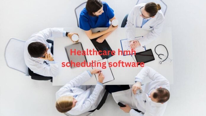 healthcare hmh scheduling software